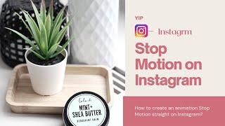 How to create Stop Motion straight from Instagram app - 2021