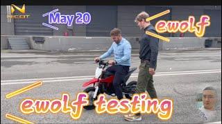 May20, ewolf testing, smiling face tell everything, wish we do long term and great business!