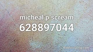 micheal p scream Roblox ID - Roblox Music Code