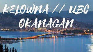 beautiful kelowna british columbia canada travel vlog | ubc okanagan campus