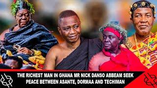 THE RICHEST MAN IN GHANA MR NICK DANSO ABBEAM SEEK PEACE BETWEEN ASANTE, DORMAA AND TECHIMAN