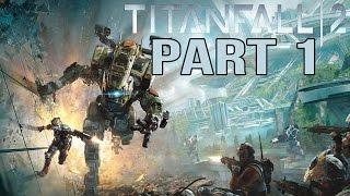 Titanfall 2 Gameplay Walkthrough Part 1 - Titanfall 2 Single Player