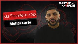 Ma Première Fois - Mehdi Larbi