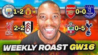 The Weekly Roast of the Premier League GW16...