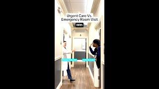 Urgent Care vs. Emergency Room