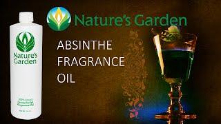 Absinthe Fragrance Oil - Nature's Garden