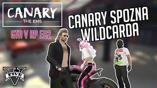 GTA RP | CANARY MEETS WILDCARD! | CANARY THE EMS #02