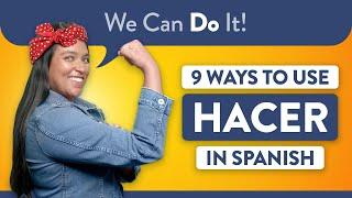 10 Ways to Use the Spanish Verb HACER