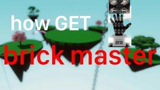 how get brickmaster - easy!!!