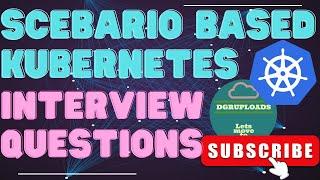 Mastering Kubernetes: Scenario-Based Interview Questions & Answers | Kubernetes Interview Prep