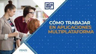 Cómo trabajar en Desarrollo de Aplicaciones Multiplataforma