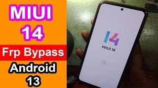 XIAOMI MIUI 14 FRP BYPASS I Android 13 Google Account Bypassredmi note 10s frp bypassall miui 14