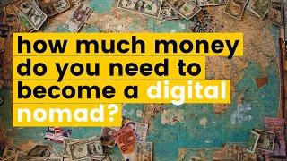 How Much MONEY Do You Need to Become a Digital Nomad?