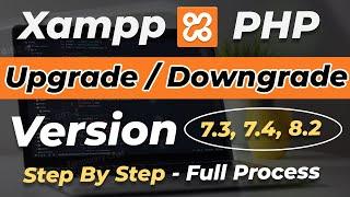 How to Upgrade or Downgrade PHP Version in XAMPP on Windows 11/10 | Multiple PHP Version in Xampp