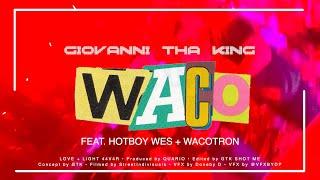 GIOVANNI tha KING - WACO (We All Cashin' Out) Feat. @HotBoyWes + @wacotron