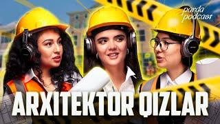 ARXITEKTOR QIZLAR | PARDA PODCAST