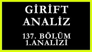 Girift Analiz 137.Bölüm 1.Analizi | Ablanın Katilini Birlikte Bulacağız !