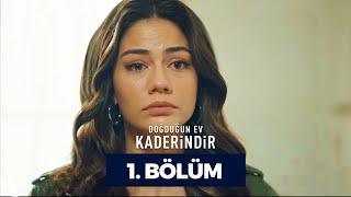 Doğduğun Ev Kaderindir 1. Bölüm