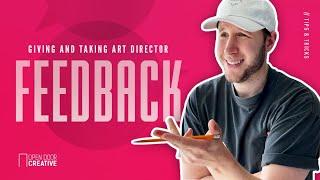 How To Give & Take Art Director Feedback