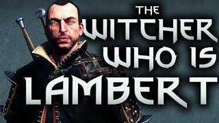 Who Is Lambert The Witcher? - Witcher Character Lore - Witcher lore - Witcher 3 Lore