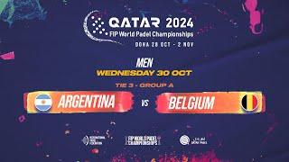  ARGENTINA vs BELGIUM  - Men - Tie 3 - GROUP A - FIP WORLD PADEL CHAMPIONSHIPS QATAR 2024