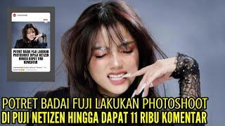 POTRET BADAI FUJI LAKUKAN PHOTOSOOT DIPUJI NETIZEN HINGGA DAPAT 11 RIBU KOMENTAR