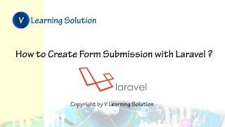 How to Create Form Submission with Laravel ?