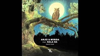 ANJEI & MIRIDA feat.  GALA GA - OAK'S TALE (ORIGINAL MIX)