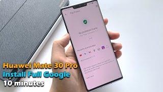 Huawei Mate 30 Pro Install Full Google Play Store 10 minutes