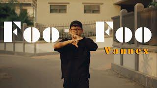 Vannex - FooFoo  ( Official Music Video)