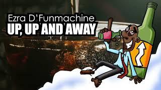 Up, Up And Away - Ezra D’funmachine (Soca 2024)