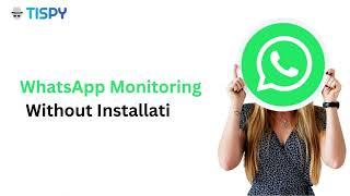 Monitor Kid's WhatsApp  using TiSPY without Installation