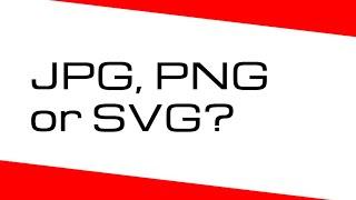 JPG vs PNG vs SVG