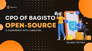  Open-Source E-Commerce Modules with Bagisto's CPO Saurav Pathak