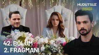 Hudutsuz Sevda 42. Bölüm 2. Fragmanı - ŞOK OLAY!