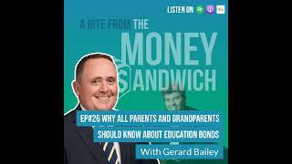 #26 Why all parents and grandparents should know about Education Bonds