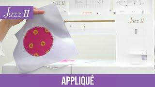 How to Appliqué Using the Baby Lock Jazz II