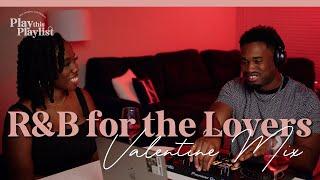 Romantic R&B Mix - R&B for the Lovers | Play this Playlist Ep 37