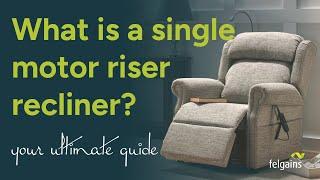 What is a single motor riser recliner chair? Your ultimate guide