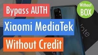 Bypass AUTH Xiaomi MediaTek without Credit and without any BOX