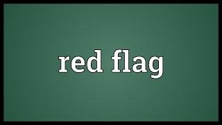 Red flag Meaning