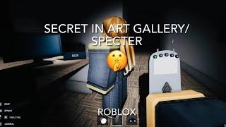 Секрет в Art Gallery/ Specter Roblox