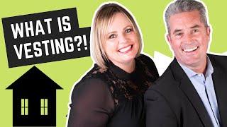 WHAT IS VESTING?! Homeownership Vesting Explained + Buyer Tip! Team Tackney - GMT Real Estate