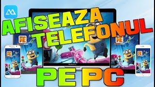 Afiseaza Ecranul Telefonului Android si iOS Pe PC