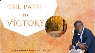 The Path To Victory || Paul Mensah-Woode