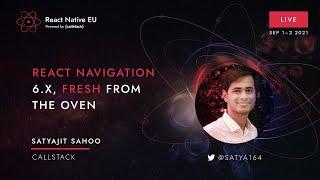 React Native EU 2021: Satyajit Sahoo - React Navigation 6.x, fresh from the oven