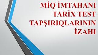 MİQ imtahanı Tarix test tapşırıqlarının izahı