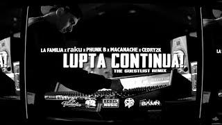 La Familia  raku  Phunk B  Macanache  Cedry2k - Lupta Continua (The Guestlist Remix) | Videoclip