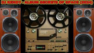 DJ KENDY    ALBUM SECRETS OF SPACE 2024