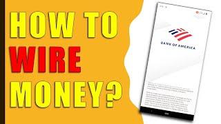 How to do a Wire Transfer Bank Of America App?